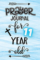 Prayer Journal For 11 Year Old: Blank Prayer Journal