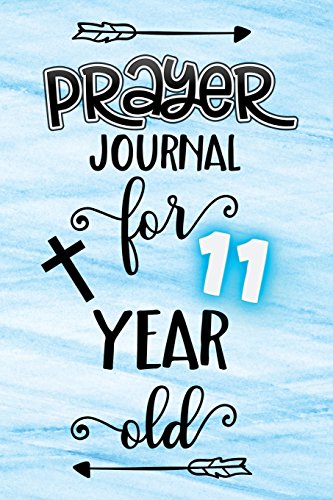 Prayer Journal For 11 Year Old: Blank Prayer Journal