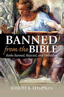 Banned From The Bible: Books Banned. Rejected. And Forbidden