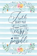 Faith Does Not Make Things Easy It Makes Them Possible: Notebook with Christian Bible Verse Quote Cover - Blank College Ruled Lines (Scripture Journ