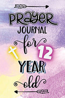 Prayer Journal For 12 Year Old: Blank Prayer Journal