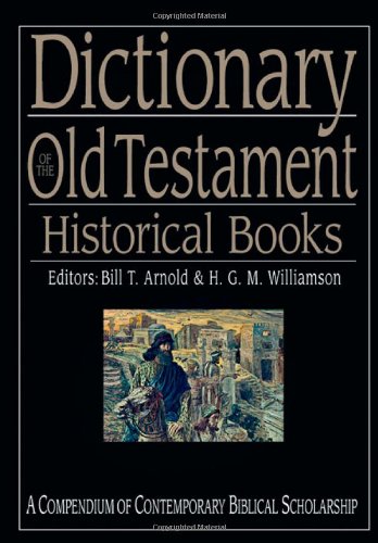 Dictionary of the Old Testament: Historical Books (The IVP Bible Dictionary Series)