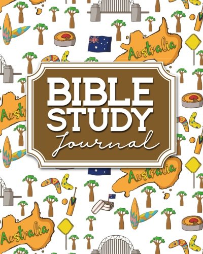 Bible Study Journal: Bible Journal For Teens. Bible Study Journals To Write In. Bible Notes. Bible Verse Planner. Cute Australia Cover (Volume 93)