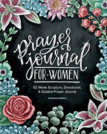 Prayer Journal for Women: 52 Week Scripture. Devotional & Guided Prayer Journal
