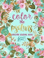 Color The Psalms: Inspired To Grace: Christian Coloring Books: A Scripture Coloring Book for Adults & Teens (Bible Verse Coloring)